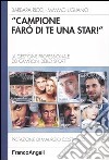 Campione farò di te una star. La gestione professionale dei campioni dello sport libro