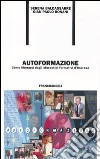 Autoformazione. Come liberarsi degli stereotipi formativi d'impresa libro