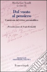 Dal vuoto al pensiero. L'anoressia dal vertice psicoanalitico libro