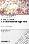 Città, turismo e comunicazione globale libro