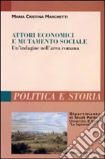 Attori economici e mutamento sociale. Un'indagine nell'area romana libro