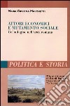 Attori economici e mutamento sociale. Un'indagine nell'area romana libro