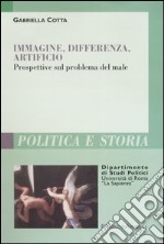 Immagine, differenza, artificio. Prospettive sul problema del male libro