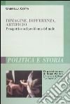 Immagine, differenza, artificio. Prospettive sul problema del male libro di Cotta Gabriella