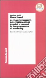 Il comportamento del consumatore. Teoria e applicazioni di marketing libro