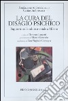 La cura del disagio psichico. Rapporto sulla salute mentale a Milano libro