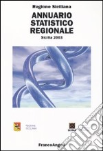 Annuario statistico regionale. Sicilia 2003 libro