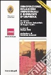 Innovazione, relazioni industriali e risultati d'impresa. Un'analisi per il sistema industriale di Reggio Emilia. Con CD-ROM libro