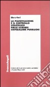 La pianificazione e il controllo strategico nelle aziende ospedaliere pubbliche libro di Gori Elena