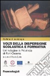 Volti della dispersione scolastica e formativa. Un'indagine in provincia di Forlì-Cesena libro di Zurla P. (cur.)