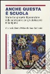 Anche questa è scuola. Storia di un progetto di promozione della salute per e con gli adolescenti in Lunigiana libro