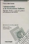 I democratici e la rivoluzione italiana. Dibattiti ideali e contrasti politici all'indomani del 1848 libro di Della Peruta Franco