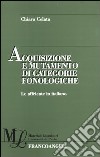 Acquisizione e mutamento di categorie fonologiche. Le affricate in italiano libro