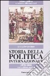 Storia della politica internazionale. 1870-2001 libro di Giordano Giancarlo