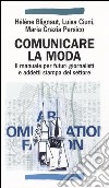 Comunicare la moda. Il manuale per futuri giornalisti e addetti stampa del settore libro