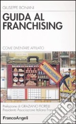 Guida al franchising. Come diventare affiliato