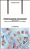 Professione manager. Teoria e pratica della gestione strategica delle risorse umane libro di Goi Antonello