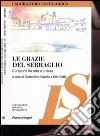 Le grazie del serraglio. Curtatone fra arte e cultura libro