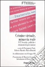 Crimine virtuale, minaccia reale. ICT Security: politiche e strumenti di prevenzione libro