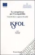 Le competenze per l'occupabilità. Concetti chiave e approcci di analisi libro