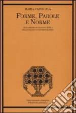 Forme, parole e norme. Lineamenti sociolinguistici dell'italiano contemporaneo libro