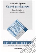 Capire il testo letterario. Modelli di lettura e procedure valutative