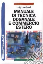 Manuale di tecnica doganale e commercio estero