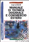 Manuale di tecnica doganale e commercio estero libro