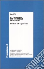 L'evoluzione del controllo di gestione. Modelli ed esperienze libro