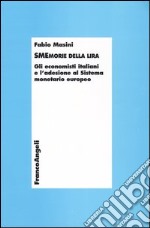 Smemorie della lira. Gli economisti italiani e l'adesione al Sistema monetario europeo libro