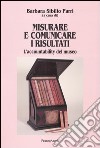 Misurare e comunicare i risultati. L'accountability del museo libro di Sibilio Parri B. (cur.)