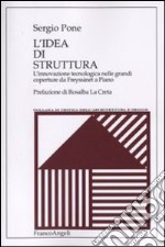 L'idea di struttura. L'innovazione tecnologica nelle grandi coperture da Freyssinet a Piano