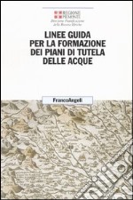 Linee guida per la formazione dei piani di tutela delle acque libro