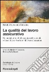 La qualità del lavoro assicurativo. Un'indagine sui fabbisogni professionali e formativi nel settore delle assicurazioni libro