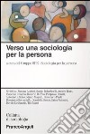 Verso una sociologia per la persona libro di Gruppo SPE Sociologia per la persona (cur.)