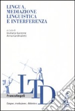 Lingua, mediazione linguistica e interferenza