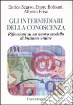 Gli intermediari della conoscenza. Riflessioni su un nuovo modello di business online