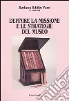 Definire la missione e le strategie del museo libro