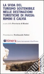 La sfida del turismo sostenibile nelle destinazioni turistiche di massa: Rimini e Calvià libro