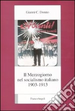 Il Mezzogiorno nel socialismo italiano. Vol. 2: 1903-1913 libro