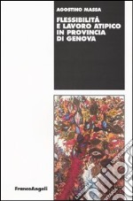 Flessibilità e lavoro atipico in provincia di Genova libro