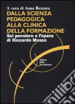 Dalla scienza pedagogica alla clinica della formazione. Sul pensiero e l'opera di Riccardo Massa