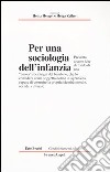 Per una sociologia dell'infanzia libro