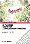 La famiglia interroga il consultorio familiare libro di Ucipem (cur.)