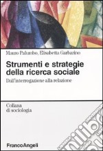 Strumenti e strategie della ricerca sociale. Dall'interrogazione alla relazione