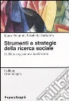 Strumenti e strategie della ricerca sociale. Dall'interrogazione alla relazione libro di Palumbo Mauro Garbarino Elisabetta