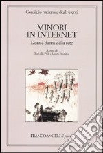 Minori in Internet. Doni e danni della rete. Atti del Convegno (Napoli, 16-17 novembre 2001) libro