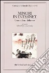 Minori in Internet. Doni e danni della rete. Atti del Convegno (Napoli, 16-17 novembre 2001) libro