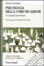 Psicologia della comunicazione. Un manuale introduttivo libro