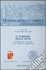 Il turismo della neve. Condizioni per operare in un contesto competitivo libro